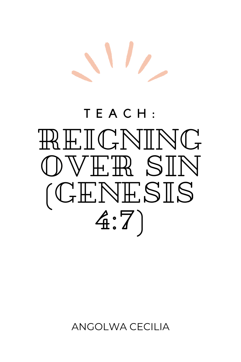 Reigning Over Sin (Genesis&nbsp;4:7)